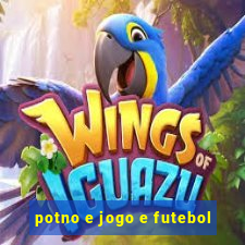 potno e jogo e futebol